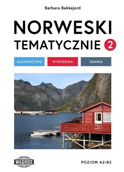 NORWESKI TEMATYCZNIE 2. Słownictwo Wyrażenia Zdania. Poziom A2-B2