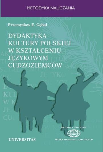 Dydaktyka kultury polskiej w kształceniu językowym cudzoziemców. Podejście porównawcze 