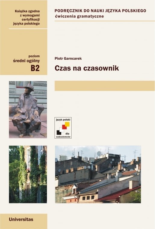 Czas na czasownik. Ćwiczenia gramatyczne z języka polskiego (B2)