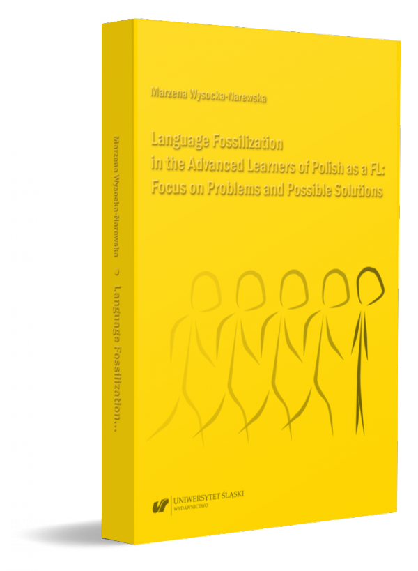 Language Fossilization in the Advanced Learners of Polish as a FL: Focus on Problems and Possible Solutions