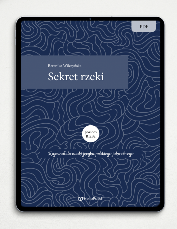 Sekret rzeki. Kryminał do nauki języka polskiego jako obcego. E-book (PDF) (poziom B1/B2)