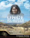 Once We Moved Like the Wind
