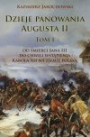 Dzieje panowania Augusta II Tom I
