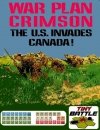 War Plan Crimson: The U.S. Invades Canada