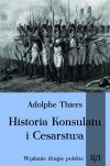 Historia Konsulatu i Cesarstwa. Tom II cz. 1