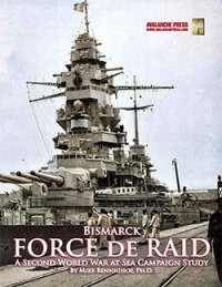 Second World War at Sea: Bismarck. Force de Raid 