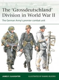 ELITE 255 The 'Grossdeutschland' Division in World War II 