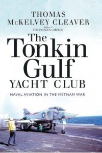 The Tonkin Gulf Yacht Club. Naval Aviation In The Vietnam War (General Aviation) Hardcover 