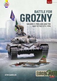 BATTLE FOR GROZNY VOLUME 1. Prelude and the Way to the City 1994 