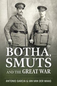 Botha, Smuts and the Great War 