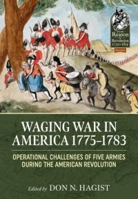 Waging War in America 1775-1783 