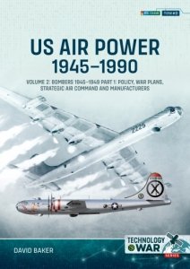 US Air Power, 1945-1990 Volume 2 Bombers 1945-1949 Part 1