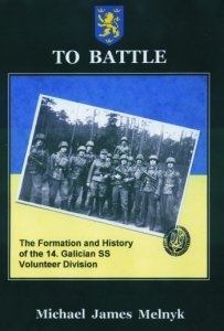 To Battle: The Formation and History of the 14th Waffen-SS Grenadier Division