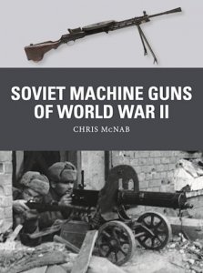 WEAPON 81 Soviet Machine Guns of World War II