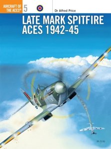 AIRCRAFT OF THE ACES 005 Late Mark Spitfire Aces 1942-45