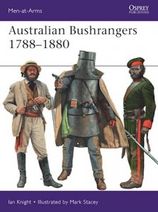 MEN-AT-ARMS 525 Australian Bushrangers 1788–1880