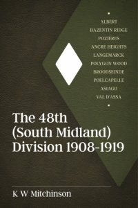 The 48th (South Midland) Division 1908-1919 (Hardback)