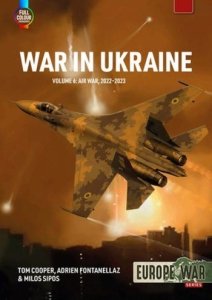 WAR IN UKRAINE VOLUME 6: Air War, February-December 2022