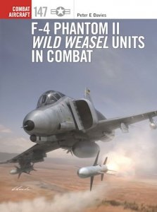 COMBAT AIRCRAFT 147 F-4 Phnatom II Wild Weasel Units in Combat