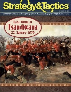 Strategy & Tactics #314 Last Stand at Isandlwana, 22 January 1879