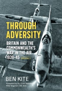 THROUGH ADVERSITY Britain and the Commonwealth's War in the Air 1939-1945 Volume 1