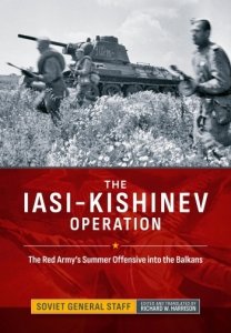 The Iasi-Kishinev Operation: The Red Army's Summer Offensive into the Balkans