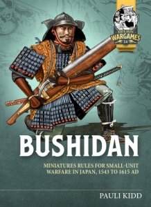 Bushidan: Miniatures rules for small unit warfare in Japan, 1543 to 1615 AD 