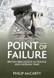 Point of Failure: British Brigadiers in France and Norway 1940