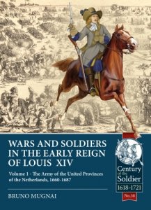 WARS AND SOLDIERS IN THE EARLY REIGN OF LOUIS XIV VOLUME 1