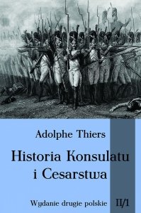 Historia Konsulatu i Cesarstwa. Tom II cz. 1