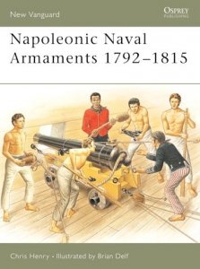 NEW VANGUARD 90 Napoleonic Naval Armaments 1792–1815