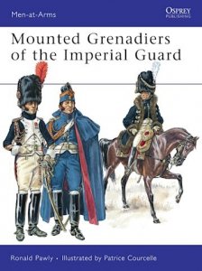 MEN-AT-ARMS 456 Mounted Grenadiers of the Imperial Guard