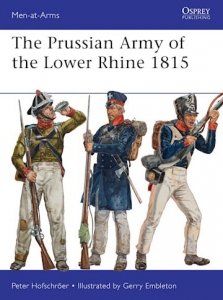 MEN-AT-ARMS 496 The Prussian Army of the Lower Rhine 1815