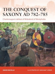 CAMPAIGN 271 The Conquest of Saxony AD 782-785