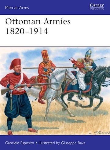 MEN-AT-ARMS 551 Ottoman Armies 1820–1914