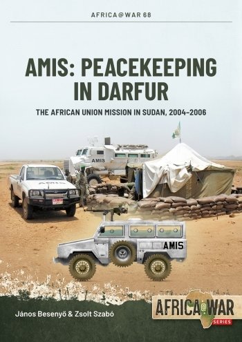 AMIS: Peacekeeping in Darfur. The African Union Mission in Sudan, 2004–2006