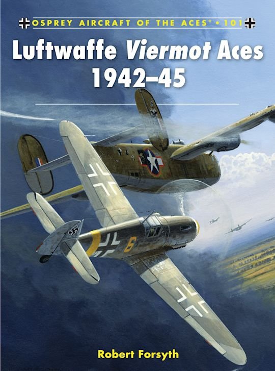 AIRCRAFT OF THE ACES 101 Luftwaffe Viermot Aces 1942-45