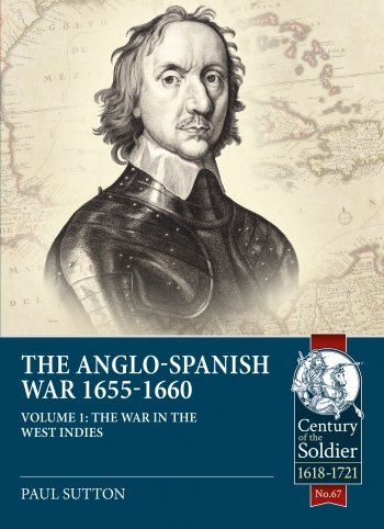 The Anglo-Spanish War 1655-1660 Vol. 1