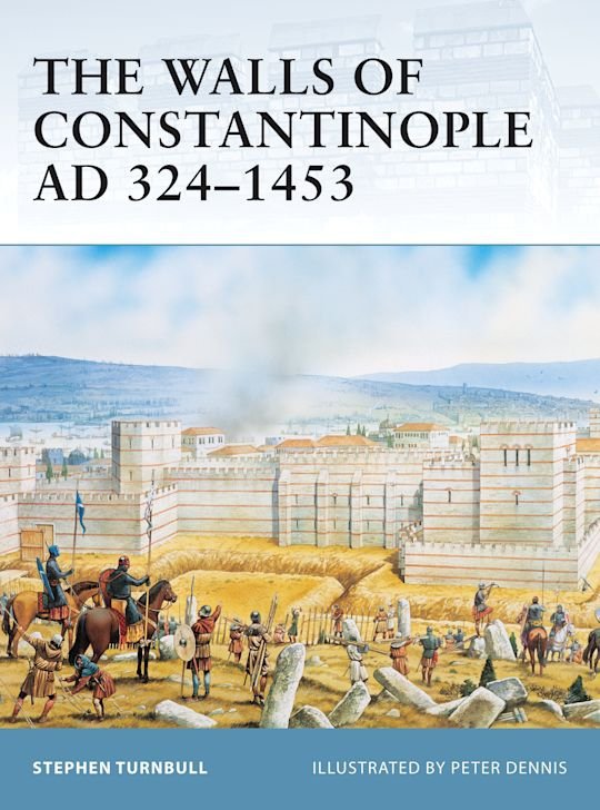 FORTRESS 025 The Walls of Constantinople AD 324-1453