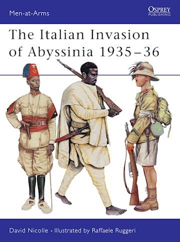 MEN-AT-ARMS 309 The Italian Invasion of Abyssinia 1935-36