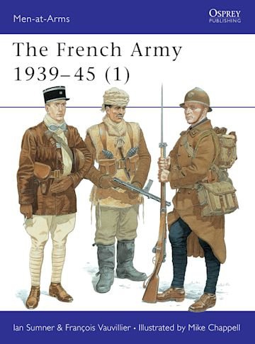 MEN-AT-ARMS 315 The French Army 1939-45 (1)