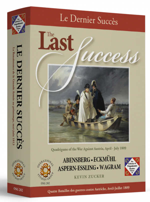 The Last Success: Quadrigame of the War Against Austria, April - July 1809
