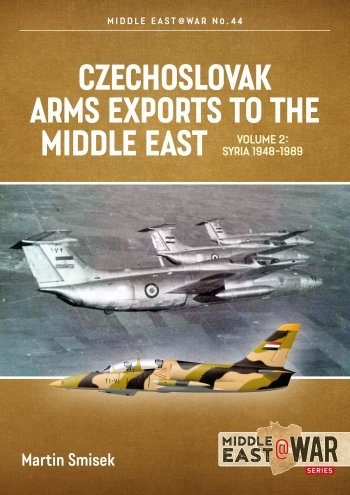 Czechoslovak Arms Exports to the Middle East Volume 2