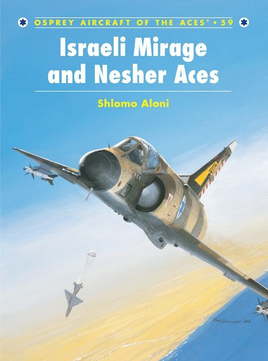 AIRCRAFT OF THE ACES 059 Israeli Mirage III and Nesher Aces