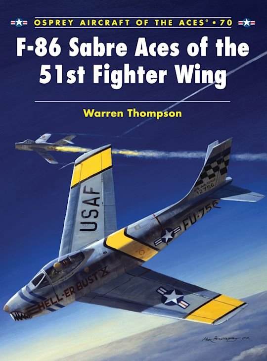 AIRCRAFT OF THE ACES 070 F-86 Sabre Aces of the 51st Fighter Wing