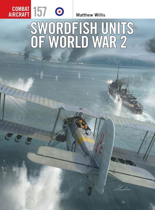 COMBAT AIRCRAFT 157 Swordfish Units of World War 2