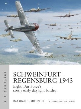 AIR CAMPAIGN 14 Schweinfurt–Regensburg 1943