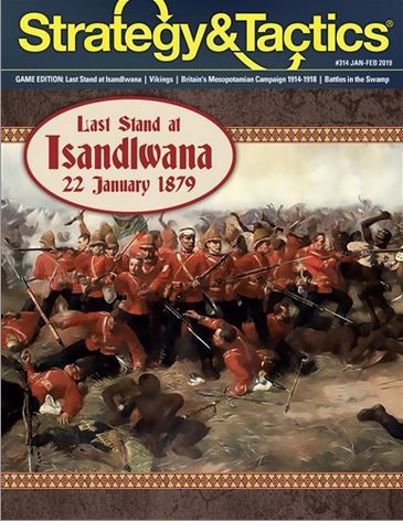 Strategy &amp; Tactics #314 Last Stand at Isandlwana, 22 January 1879