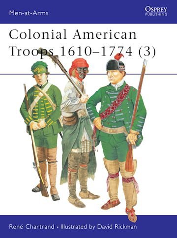 MEN-AT-ARMS 383 Colonial American Troops 1610-1774 (3)