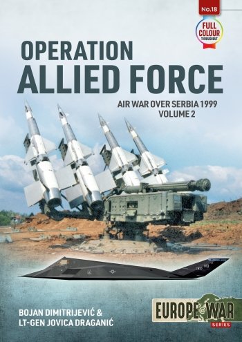 OPERATION ALLIED FORCE VOLUME 2: Air War over Serbia 1999